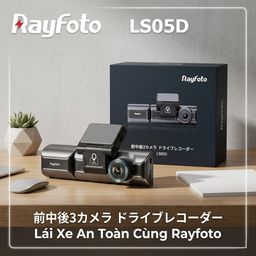 Camera hành trình Rayfoto LS05D, 3 mắt trước & trong xe, góc rộng, có GPS, tặn…