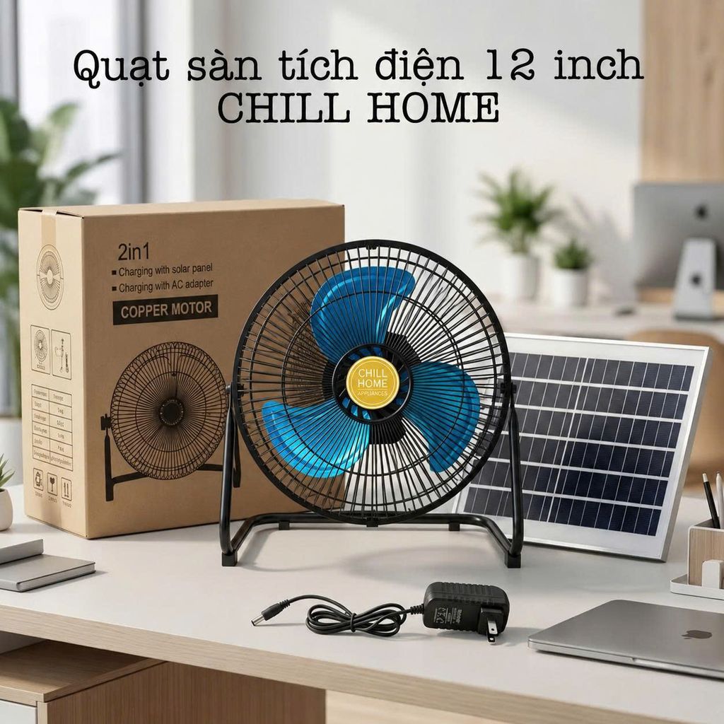 Quạt sàn tích điện 12inch CHILL HOME, pin 4800mAh, kèm panel NLMT, lồng & cánh…