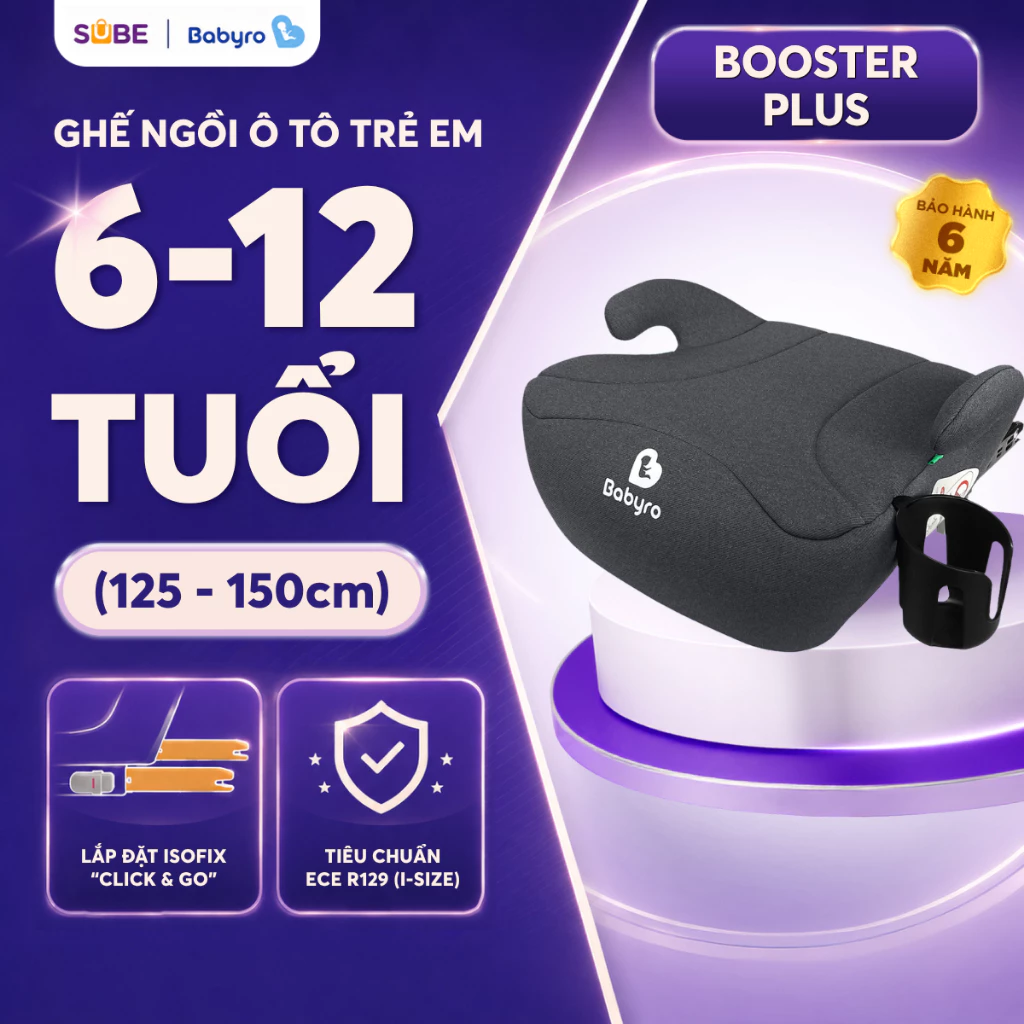 Ghế ngồi ô tô cho bé từ 6 - 12 tuổi BABYRO BOOSTER PLUS (G102C) - CÓ ISOFIX
