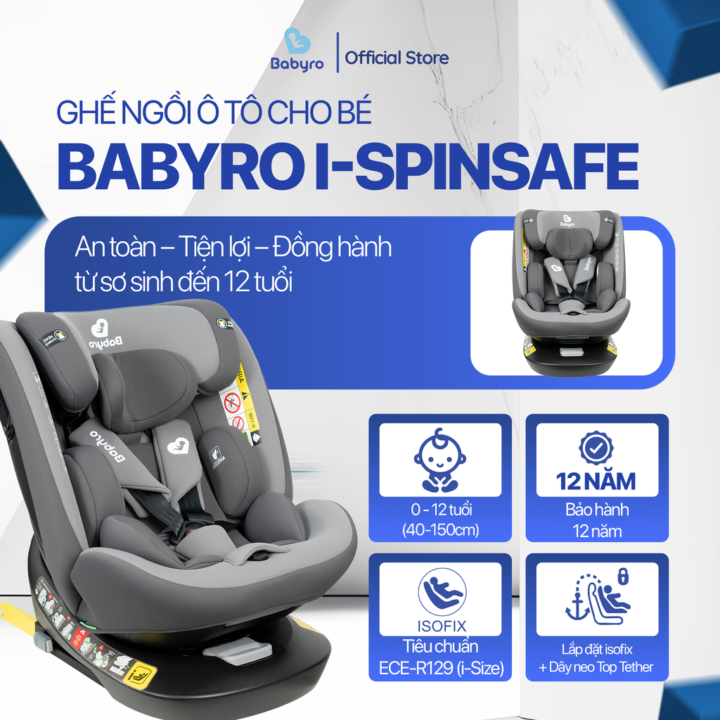 Ghế ô tô cho bé BABYRO I-SPINSAFE (G412I0T) dành cho bé từ 0-12 tuổi, bảo hành…