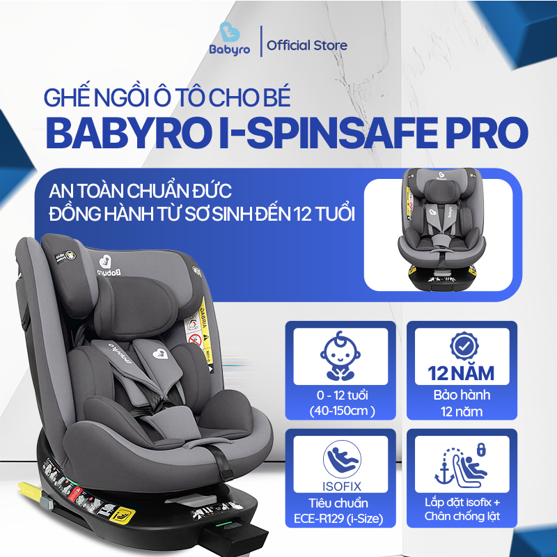 Ghế ô tô cho bé BABYRO I-SPINSAFE PRO (G412IS0), dành cho bé 0-12 tuổi, bảo hà…