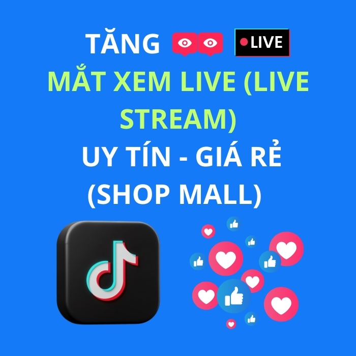TĂNG MẮT XEM LIVE (LIVE STREAM)  UY TÍN - GIÁ RẺ (SHOP MALL)