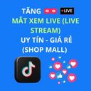TĂNG MẮT XEM LIVE (LIVE STREAM)  UY TÍN - GIÁ RẺ (SHOP MALL)  - Ảnh 2