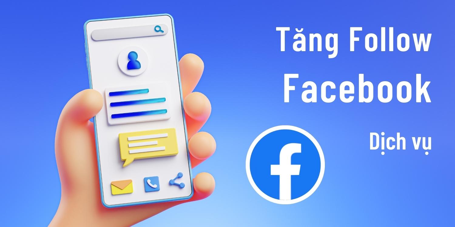 TĂNG NGƯỜI THEO DÕI FACEBOOK 